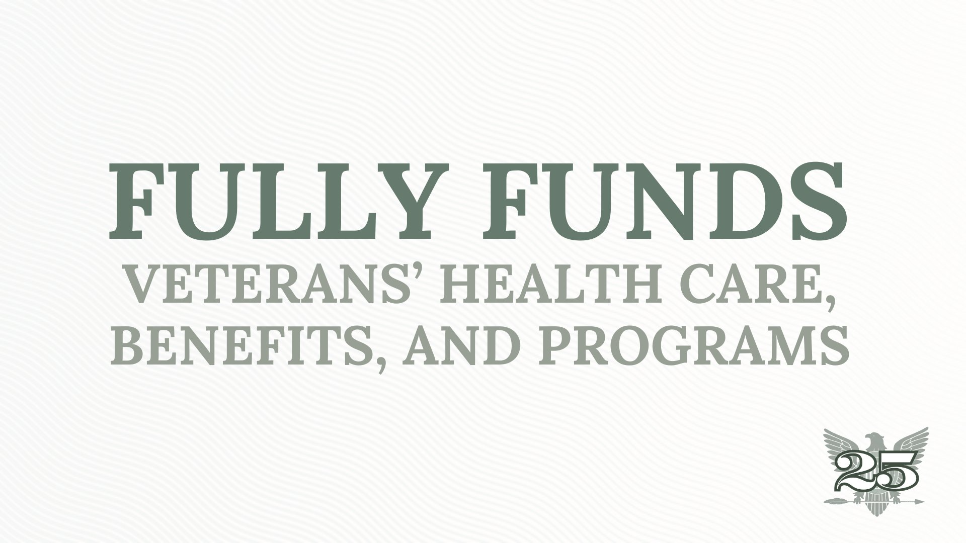 Fulling funds veterans' health care, benefits, and programs