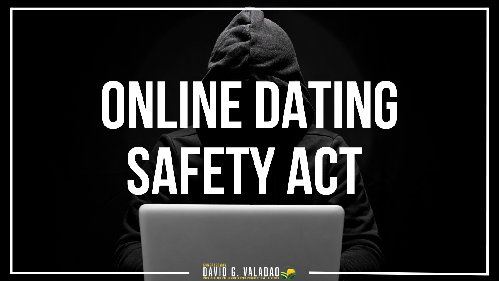 Rep. Valadao introduces Online Dating Safety Act